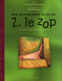 Une journée dans la vie de Z. le zop